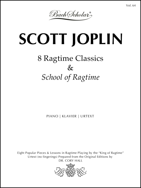 8 Classic Rags & School of Ragtime (BachScholar Edition Vol. 64) for Piano